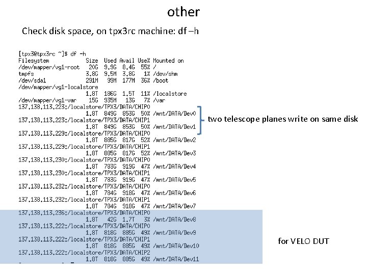 other Check disk space, on tpx 3 rc machine: df –h two telescope planes