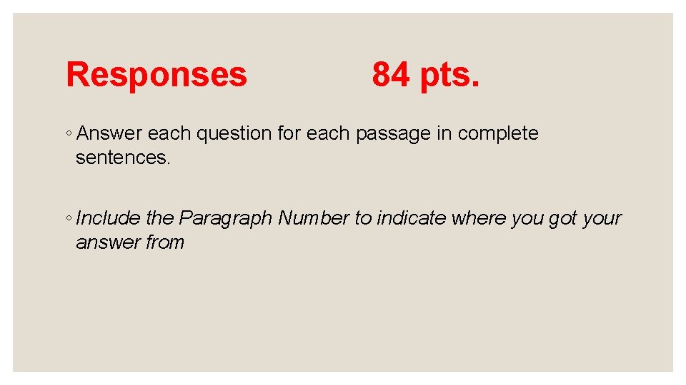 Responses 84 pts. ◦ Answer each question for each passage in complete sentences. ◦