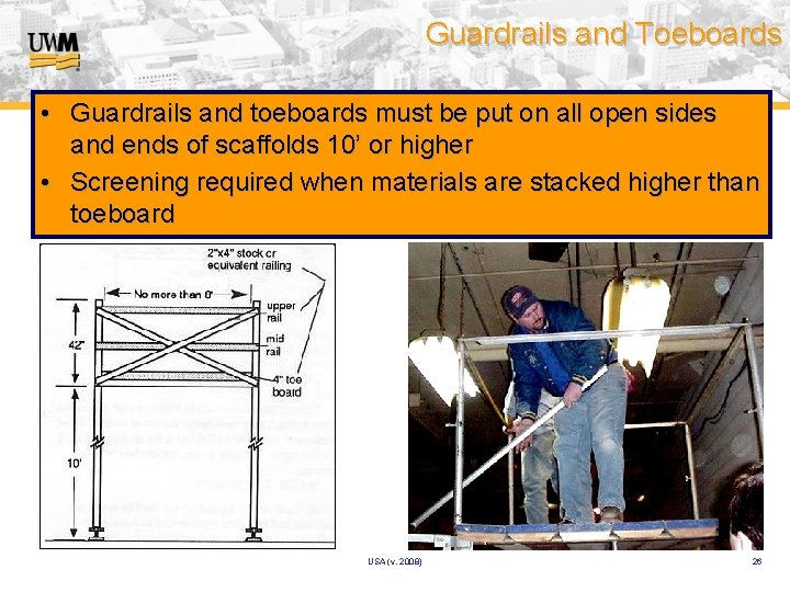 Guardrails and Toeboards • Guardrails and toeboards must be put on all open sides