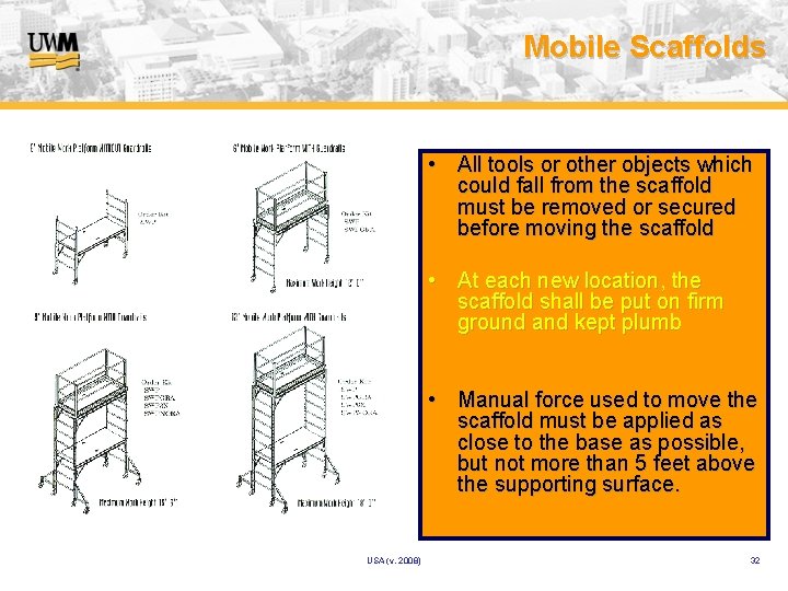 Mobile Scaffolds • All tools or other objects which could fall from the scaffold