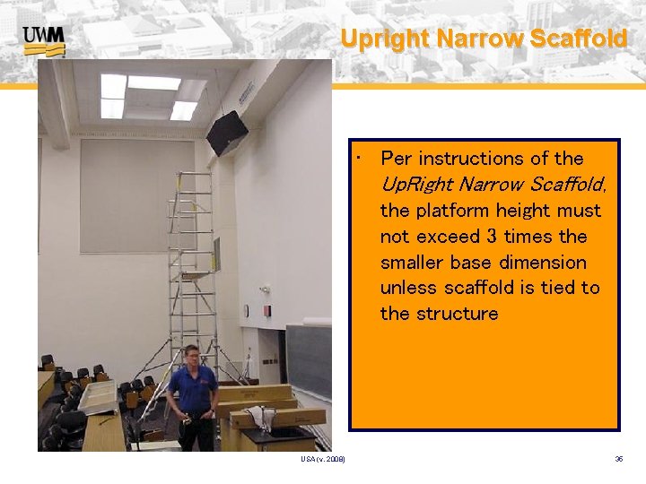 Upright Narrow Scaffold • Per instructions of the Up. Right Narrow Scaffold, the platform