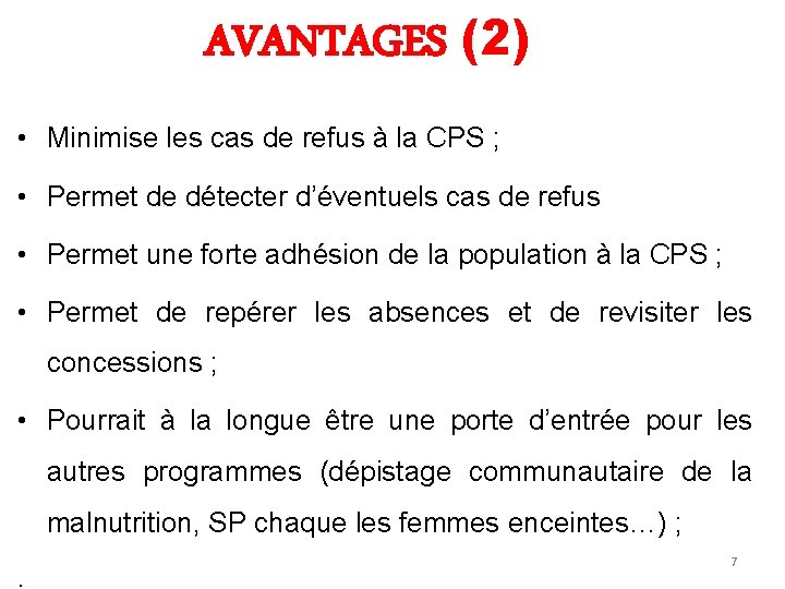 AVANTAGES (2) • Minimise les cas de refus à la CPS ; • Permet