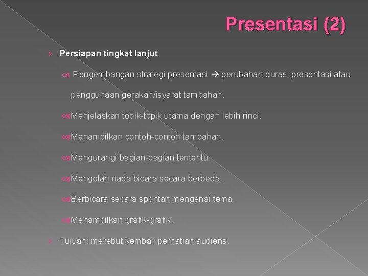 Presentasi (2) › Persiapan tingkat lanjut Pengembangan strategi presentasi perubahan durasi presentasi atau penggunaan