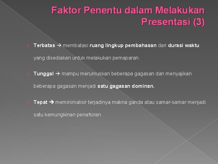 Faktor Penentu dalam Melakukan Presentasi (3) › Terbatas membatasi ruang lingkup pembahasan dari durasi