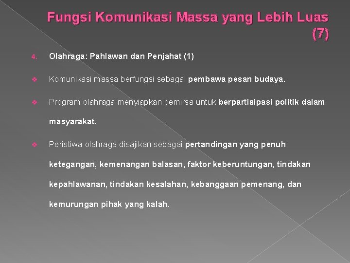 Fungsi Komunikasi Massa yang Lebih Luas (7) 4. Olahraga: Pahlawan dan Penjahat (1) v