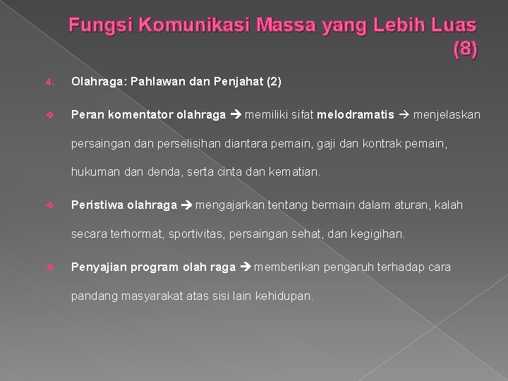 Fungsi Komunikasi Massa yang Lebih Luas (8) 4. Olahraga: Pahlawan dan Penjahat (2) v