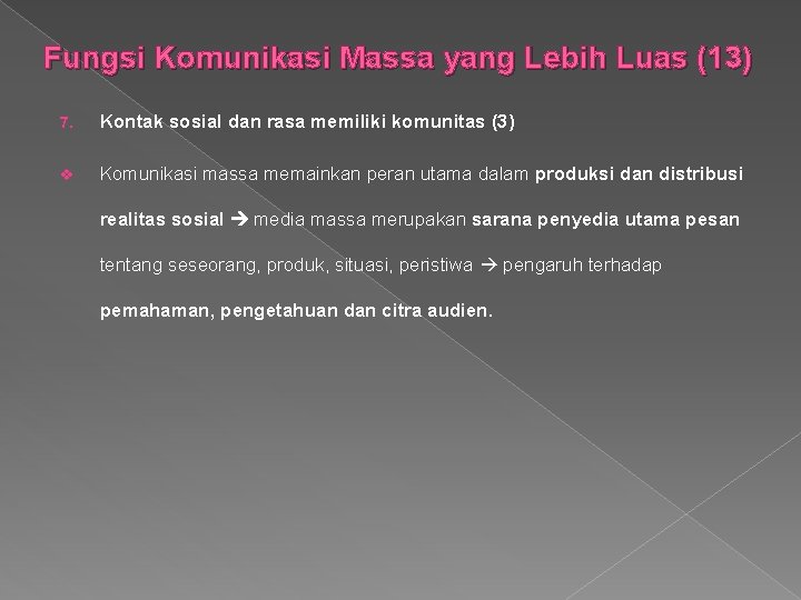 Fungsi Komunikasi Massa yang Lebih Luas (13) 7. Kontak sosial dan rasa memiliki komunitas