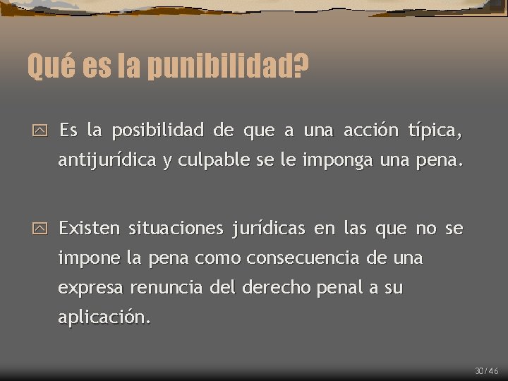 Qué es la punibilidad? y Es la posibilidad de que a una acción típica,