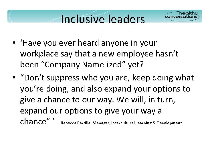 Inclusive leaders • ‘Have you ever heard anyone in your workplace say that a