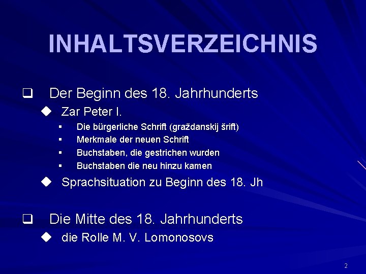 INHALTSVERZEICHNIS q Der Beginn des 18. Jahrhunderts u Zar Peter I. § § Die