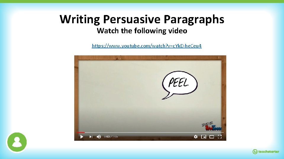 Writing Persuasive Paragraphs Watch the following video https: //www. youtube. com/watch? v=c. Yk. D-he.