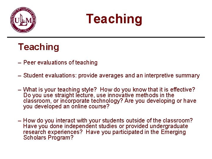 Teaching – Peer evaluations of teaching – Student evaluations: provide averages and an interpretive