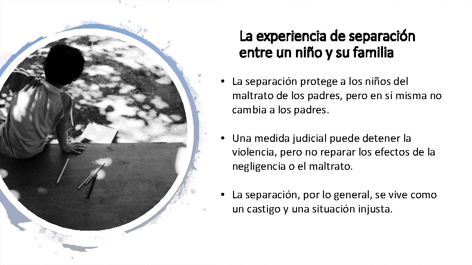 La experiencia de separación entre un niño y su familia • La separación protege