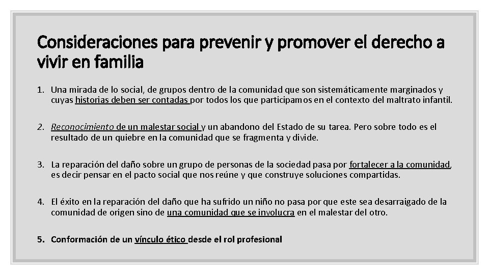 Consideraciones para prevenir y promover el derecho a vivir en familia 1. Una mirada