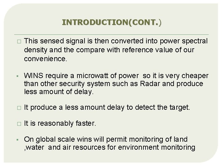 INTRODUCTION(CONT. ) � This sensed signal is then converted into power spectral density and
