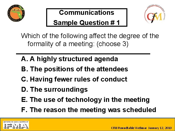 Communications Sample Question # 1 Which of the following affect the degree of the