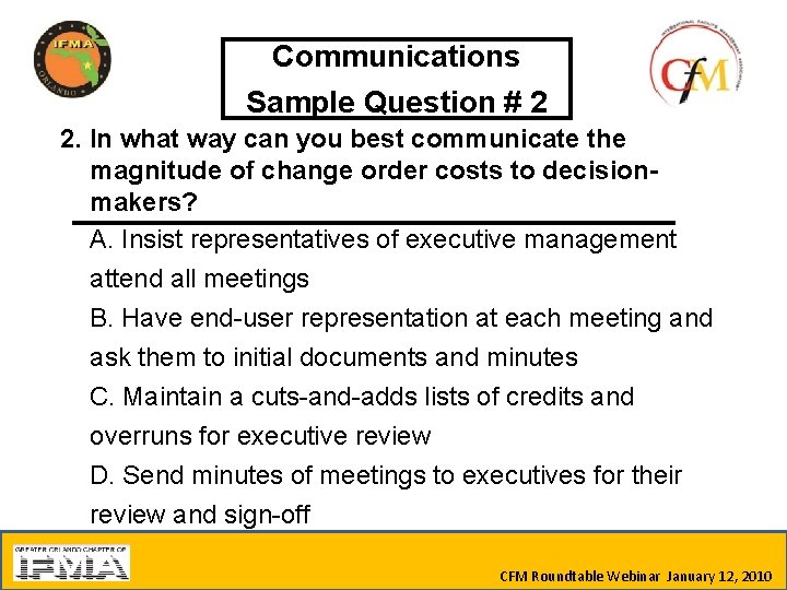 Communications Sample Question # 2 2. In what way can you best communicate the