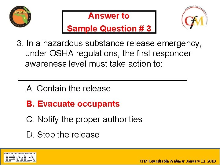 Answer to Sample Question # 3 3. In a hazardous substance release emergency, under