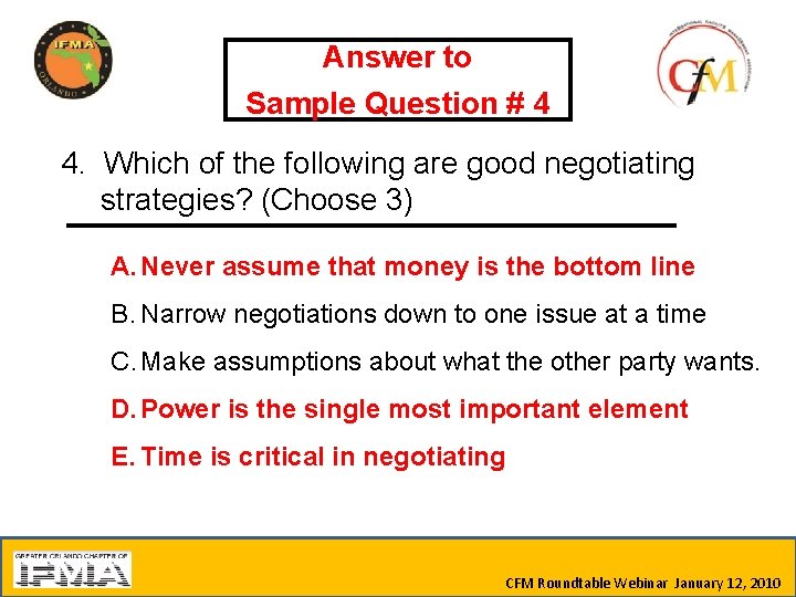 Answer to Sample Question # 4 4. Which of the following are good negotiating