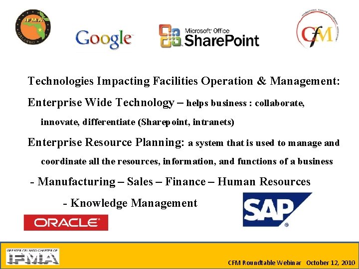 Technologies Impacting Facilities Operation & Management: Enterprise Wide Technology – helps business : collaborate,