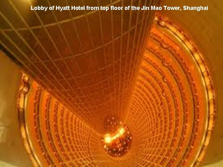 Lobby of Hyatt Hotel from top floor of the Jin Mao Tower, Shanghai Technology