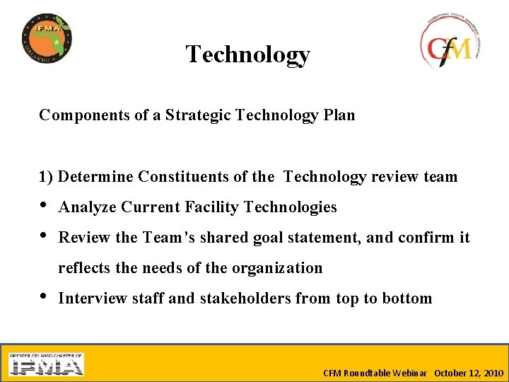 Technology Components of a Strategic Technology Plan 1) Determine Constituents of the Technology review