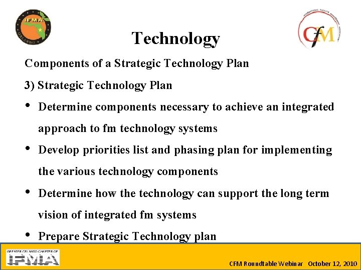 Technology Components of a Strategic Technology Plan 3) Strategic Technology Plan • Determine components