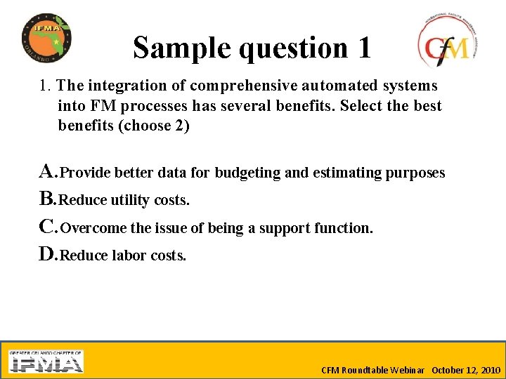 Sample question 1 1. The integration of comprehensive automated systems into FM processes has