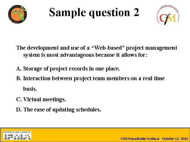 Sample question 2 The development and use of a “Web-based” project management system is