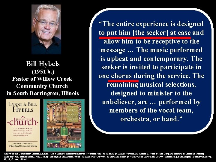 Bill Hybels (1951 b. ) Pastor of Willow Creek Community Church in South Barrington,