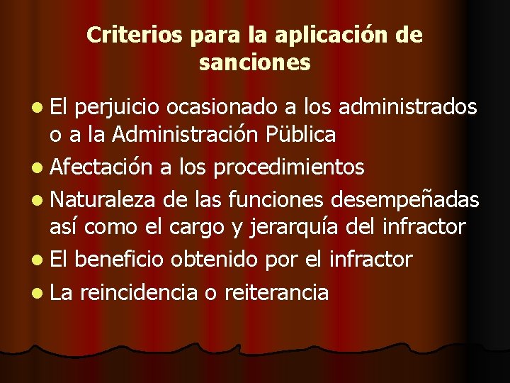 Criterios para la aplicación de sanciones l El perjuicio ocasionado a los administrados o