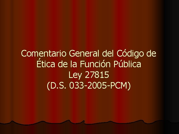 Comentario General del Código de Ética de la Función Pública Ley 27815 (D. S.