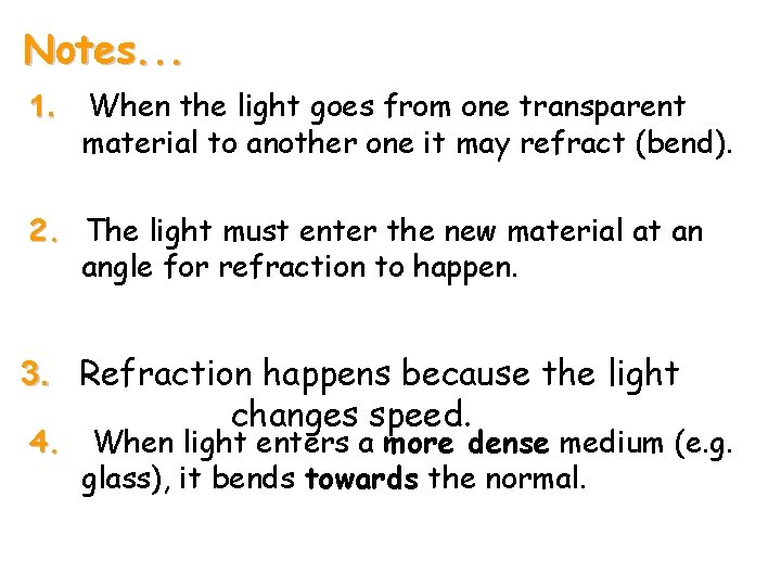 Notes. . . 1. When the light goes from one transparent material to another