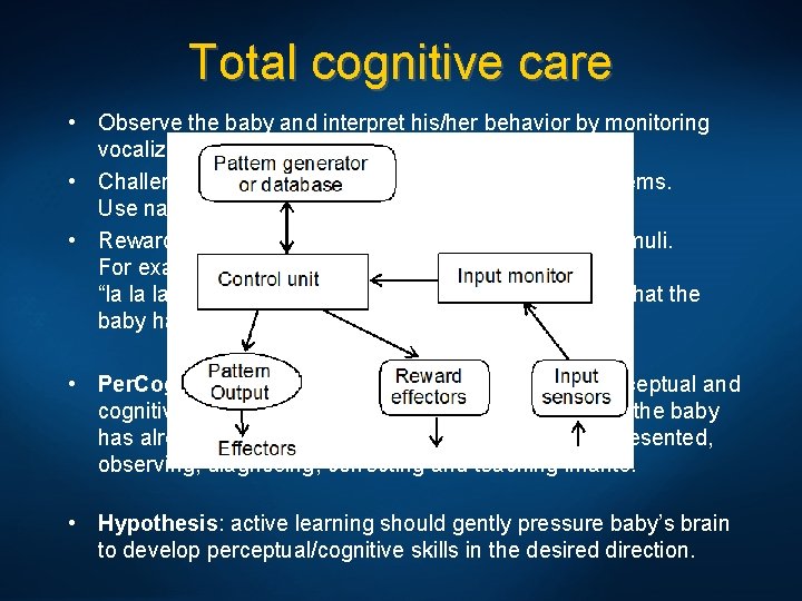 Total cognitive care • Observe the baby and interpret his/her behavior by monitoring vocalization,