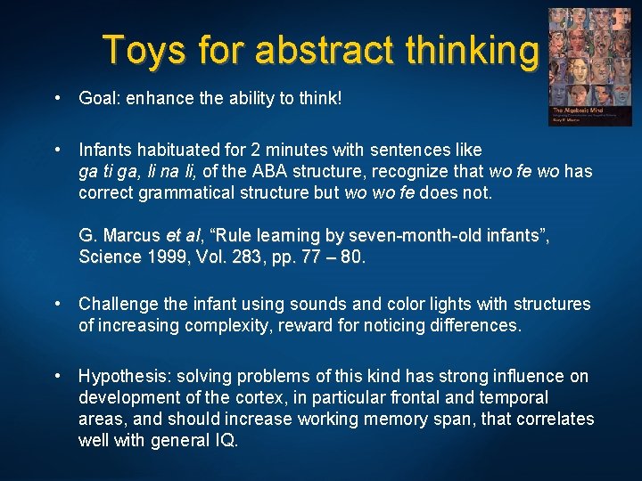 Toys for abstract thinking • Goal: enhance the ability to think! • Infants habituated