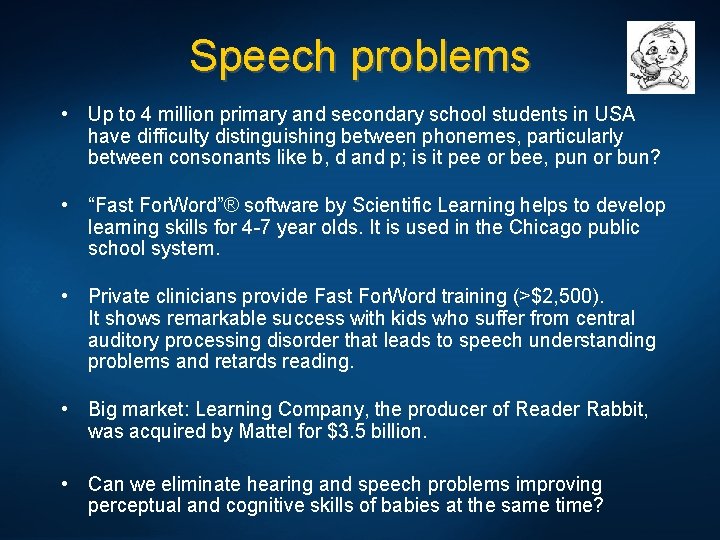 Speech problems • Up to 4 million primary and secondary school students in USA