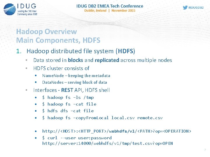 Hadoop Overview Main Components, HDFS 1. Hadoop distributed file system (HDFS) • Data stored