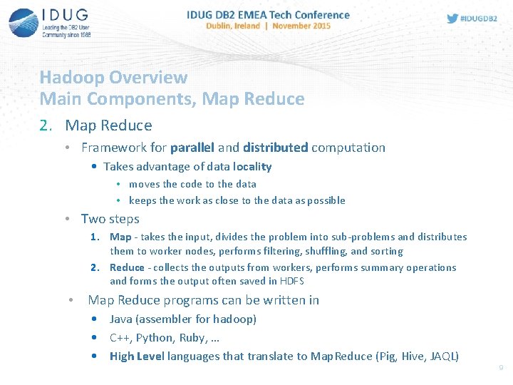 Hadoop Overview Main Components, Map Reduce 2. Map Reduce • Framework for parallel and