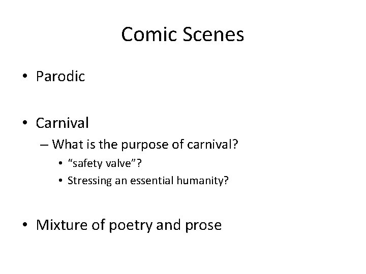 Comic Scenes • Parodic • Carnival – What is the purpose of carnival? •