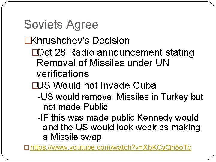 Soviets Agree �Khrushchev's Decision �Oct 28 Radio announcement stating Removal of Missiles under UN