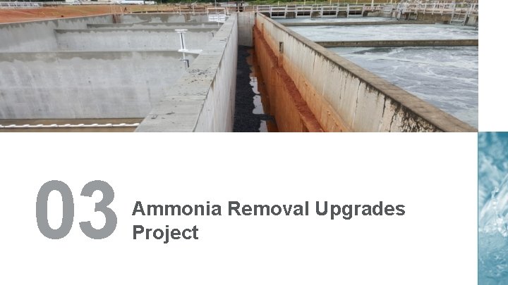 03 Ammonia Removal Upgrades Project 