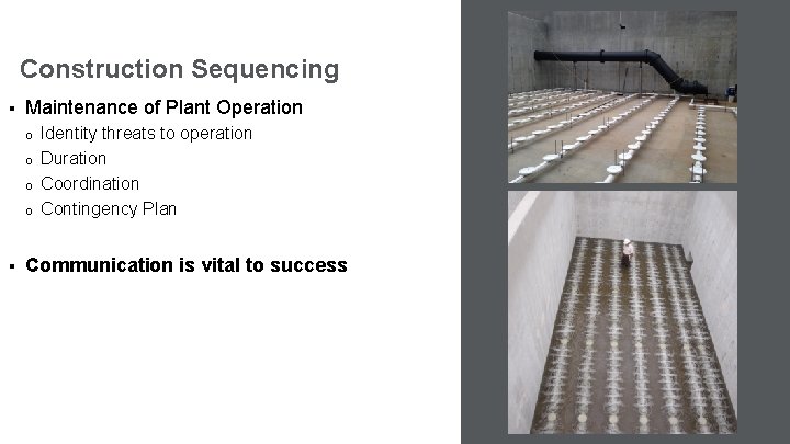 Construction Sequencing § Maintenance of Plant Operation o o § Identity threats to operation