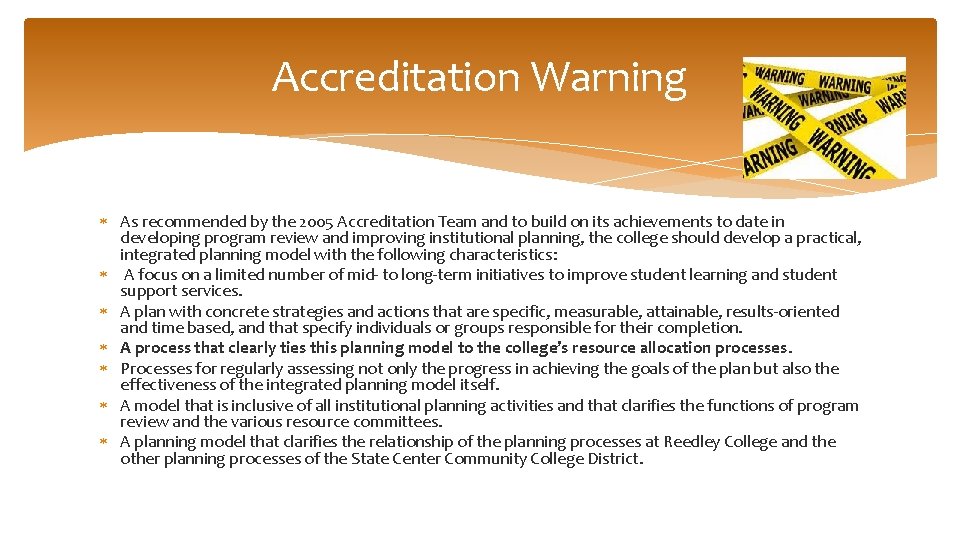 Accreditation Warning As recommended by the 2005 Accreditation Team and to build on its