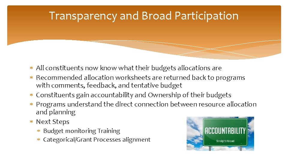 Transparency and Broad Participation All constituents now know what their budgets allocations are Recommended