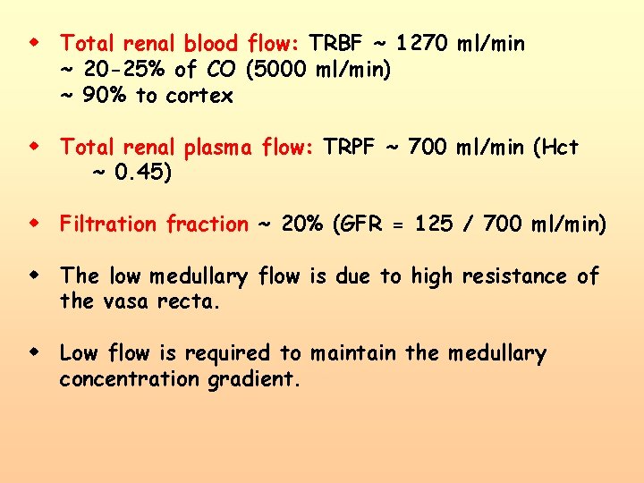 w Total renal blood flow: TRBF ~ 1270 ml/min ~ 20 -25% of CO