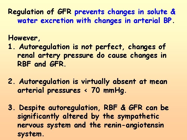 Regulation of GFR prevents changes in solute & water excretion with changes in arterial