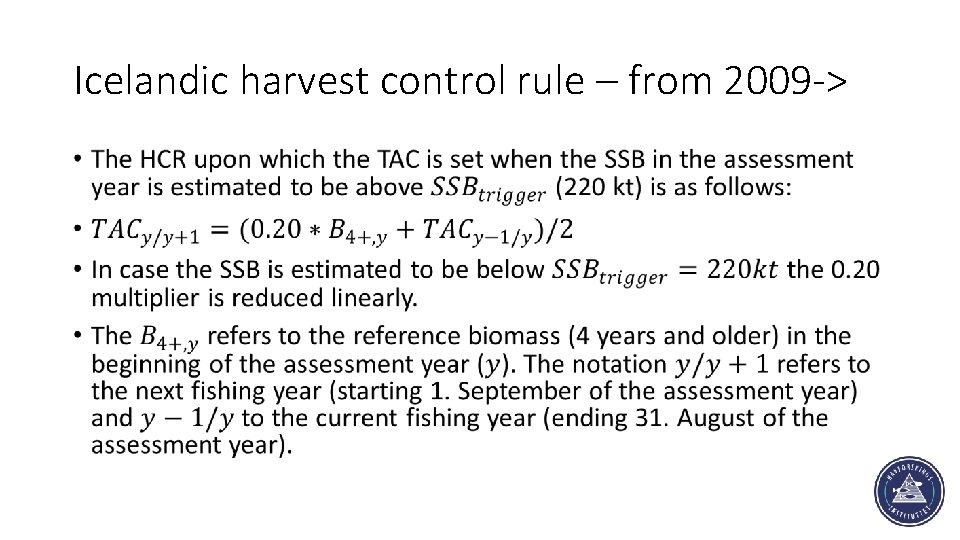 Icelandic harvest control rule – from 2009 -> • 