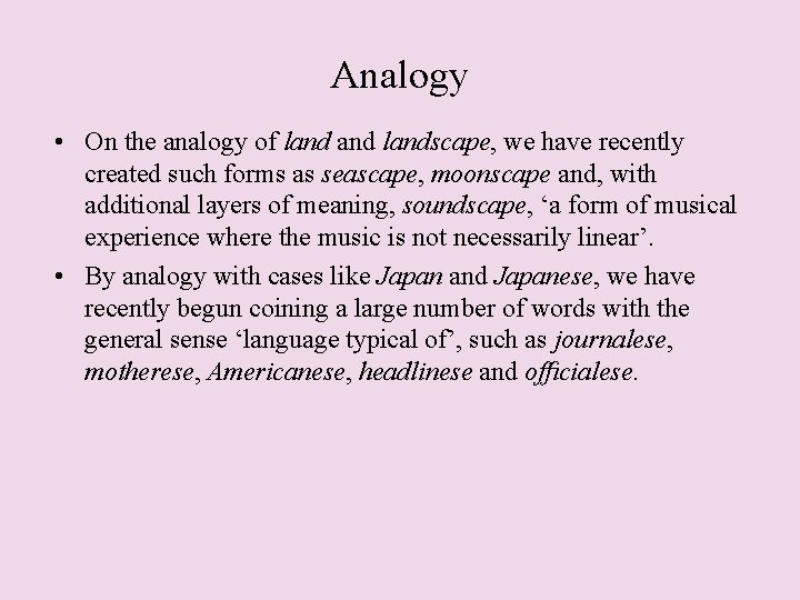 Analogy • On the analogy of landscape, we have recently created such forms as