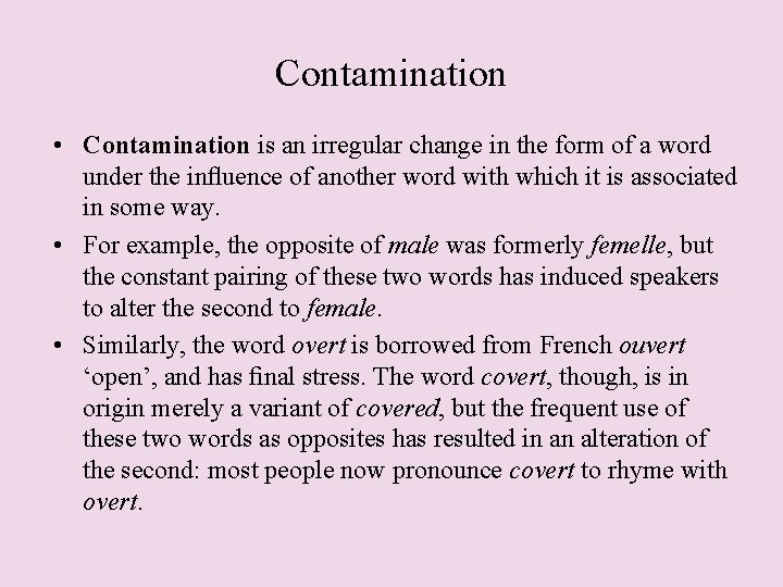 Contamination • Contamination is an irregular change in the form of a word under Contamination • Contamination is an irregular change in the form of a word under