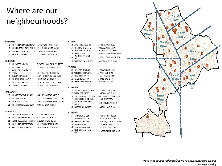 Where are our neighbourhoods? North East 1 North West 1 North East 2 North